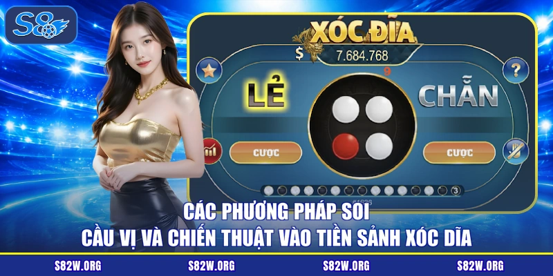 Các phương pháp soi cầu vị và chiến thuật vào tiền sảnh xóc dĩa