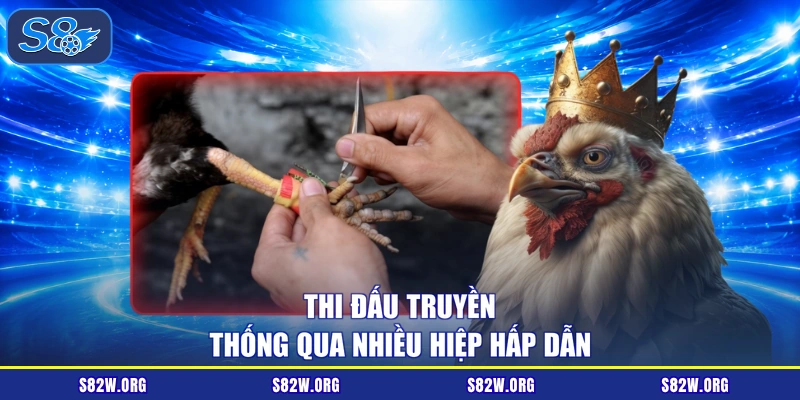 Thi đấu truyền thống qua nhiều hiệp hấp dẫn