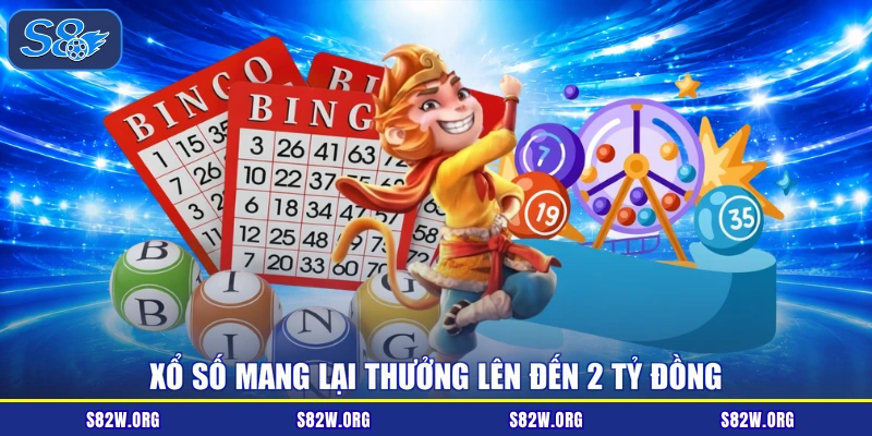 Xổ số mang lại thưởng lên đến 2 tỷ đồng
